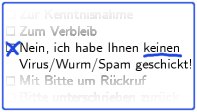 Nein, ich habe Ihnen keinen Virus/Wurm geschickt!